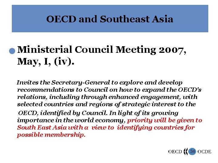 OECD and Southeast Asia n Ministerial Council Meeting 2007, May, I, (iv). Invites the