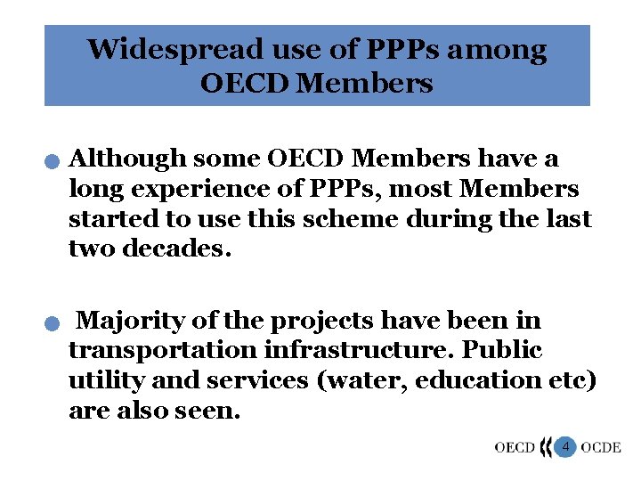 Widespread use of PPPs among OECD Members n n Although some OECD Members have