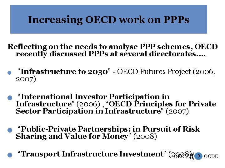 Increasing OECD work on PPPs Reflecting on the needs to analyse PPP schemes, OECD