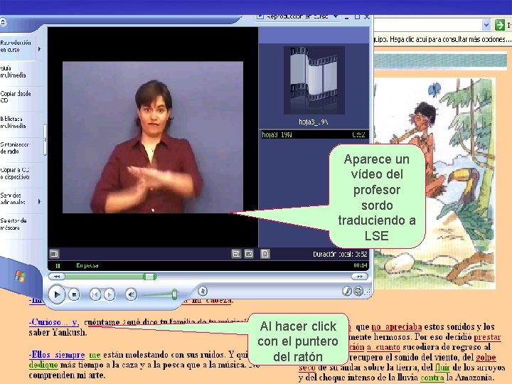Aparece un vídeo del profesor sordo traduciendo a LSE Al hacer click con el