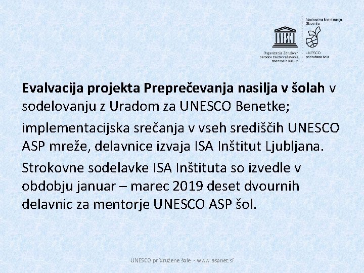 Evalvacija projekta Preprečevanja nasilja v šolah v sodelovanju z Uradom za UNESCO Benetke; implementacijska