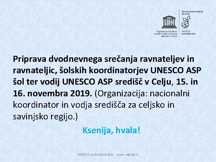 Priprava dvodnevnega srečanja ravnateljev in ravnateljic, šolskih koordinatorjev UNESCO ASP šol ter vodij UNESCO