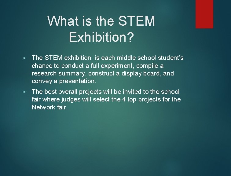 What is the STEM Exhibition? ▶ The STEM exhibition is each middle school student’s