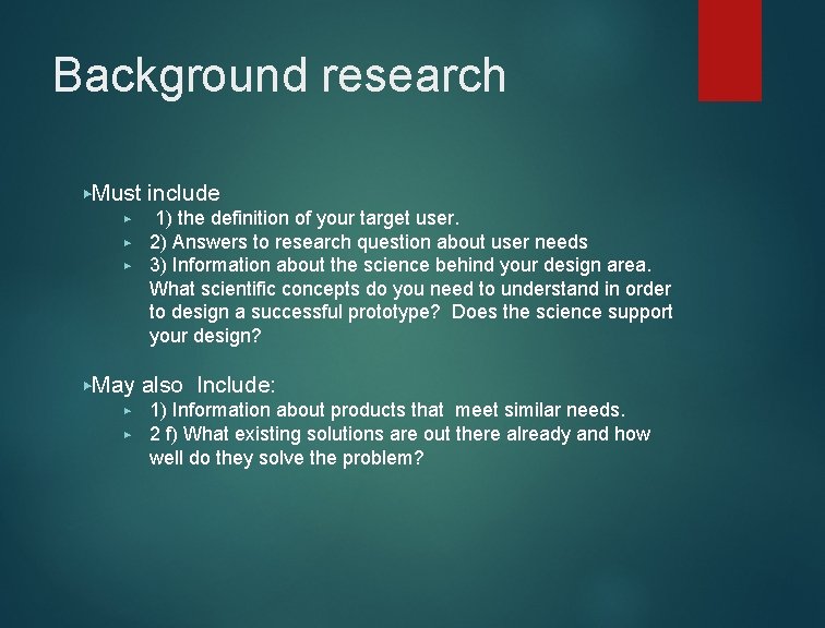 Background research ▶Must ▶ ▶May ▶ ▶ include 1) the definition of your target