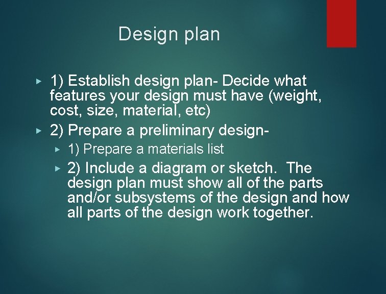 Design plan ▶ ▶ 1) Establish design plan- Decide what features your design must