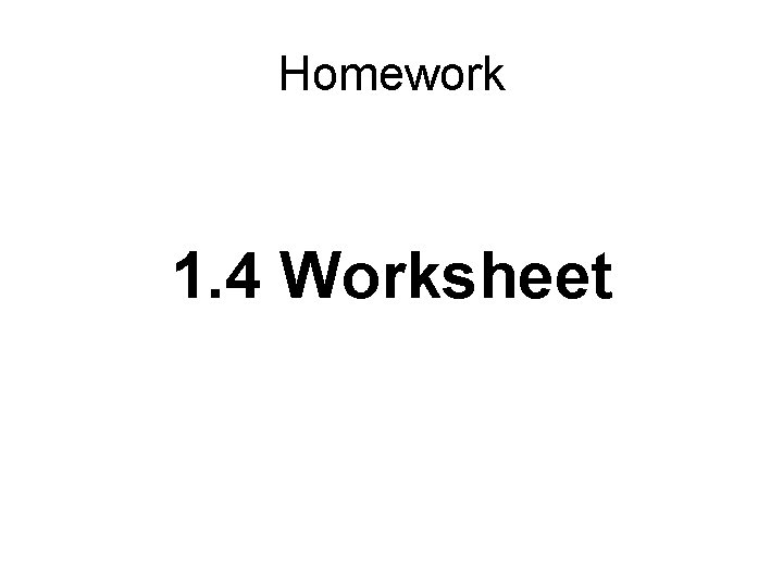 Homework 1. 4 Worksheet 