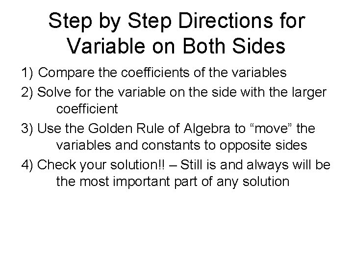 Step by Step Directions for Variable on Both Sides 1) Compare the coefficients of