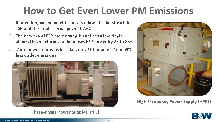 How to Get Even Lower PM Emissions 1. Remember, collection efficiency is related to