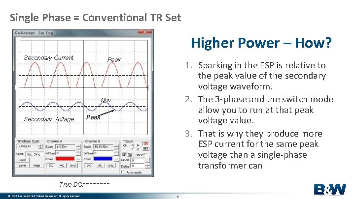 Single Phase = Conventional TR Set Higher Power – How? Secondary Current Peak 1.