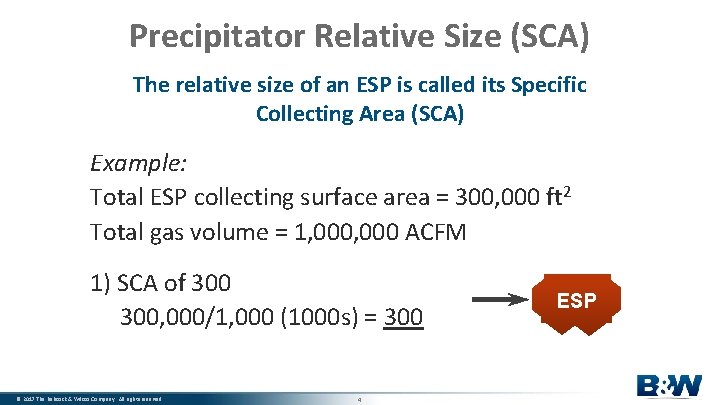 Precipitator Relative Size (SCA) The relative size of an ESP is called its Specific