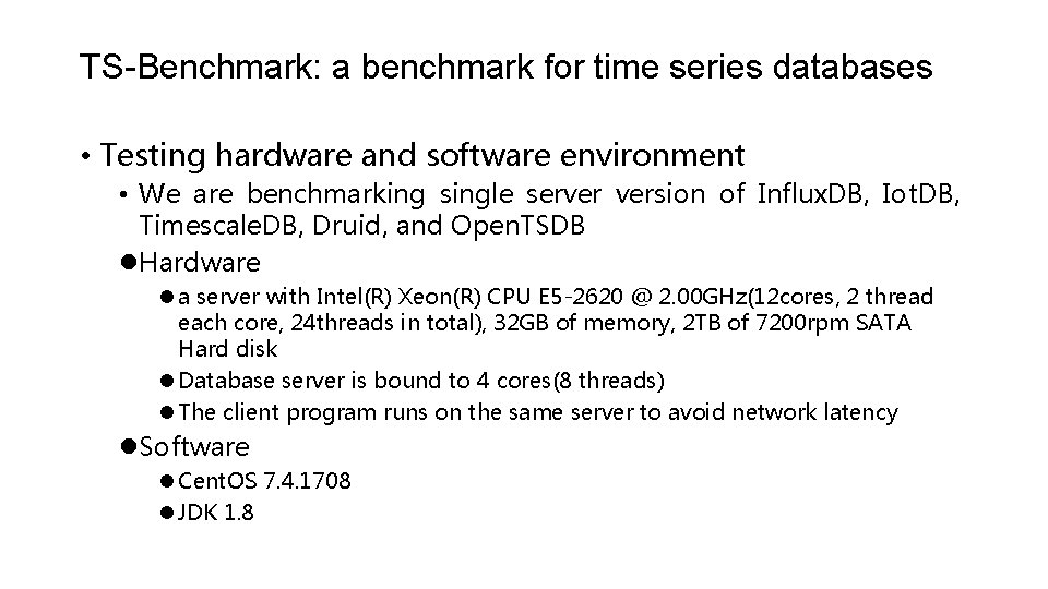 TS-Benchmark: a benchmark for time series databases • Testing hardware and software environment • TS-Benchmark: a benchmark for time series databases • Testing hardware and software environment •