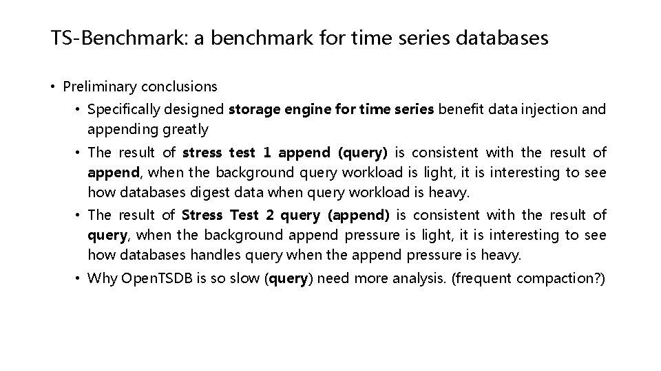 TS-Benchmark: a benchmark for time series databases • Preliminary conclusions • Specifically designed storage TS-Benchmark: a benchmark for time series databases • Preliminary conclusions • Specifically designed storage