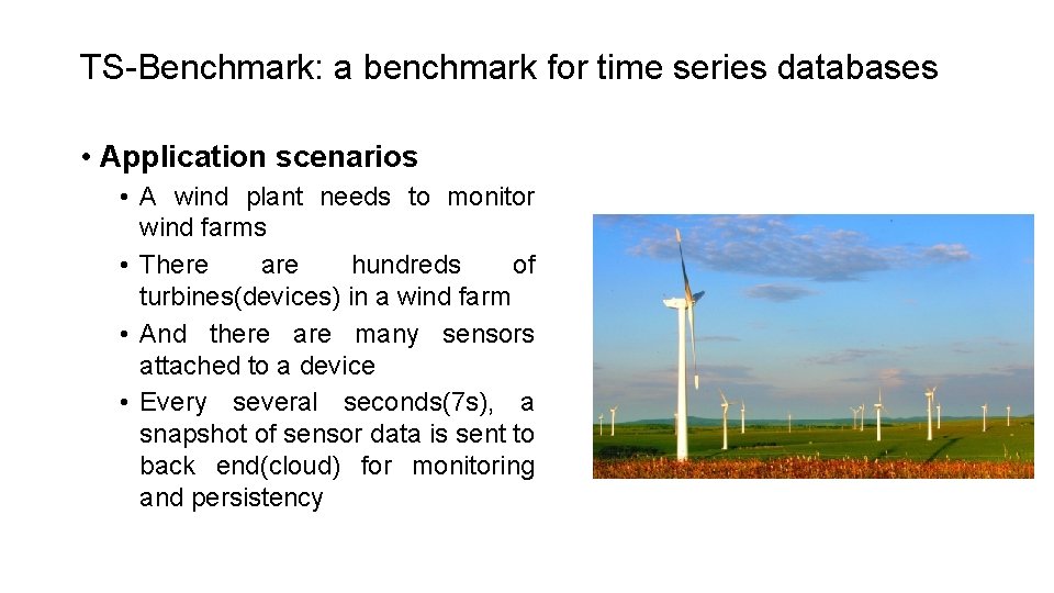 TS-Benchmark: a benchmark for time series databases • Application scenarios • A wind plant TS-Benchmark: a benchmark for time series databases • Application scenarios • A wind plant