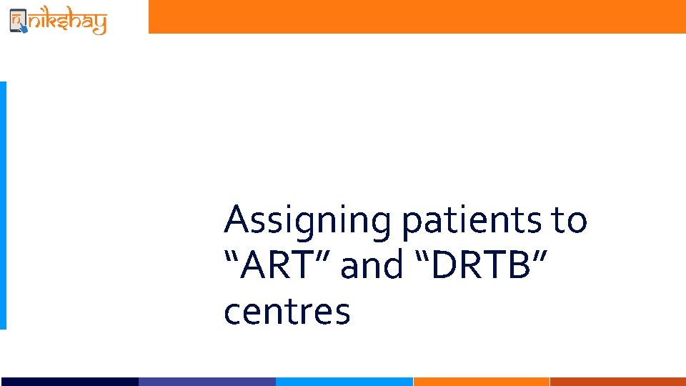 Assigning patients to “ART” and “DRTB” centres 