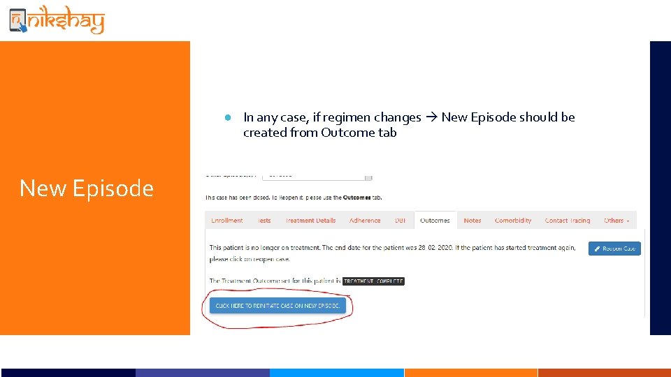 ● In any case, if regimen changes New Episode should be created from Outcome