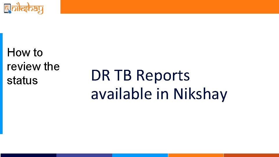 How to review the status DR TB Reports available in Nikshay 