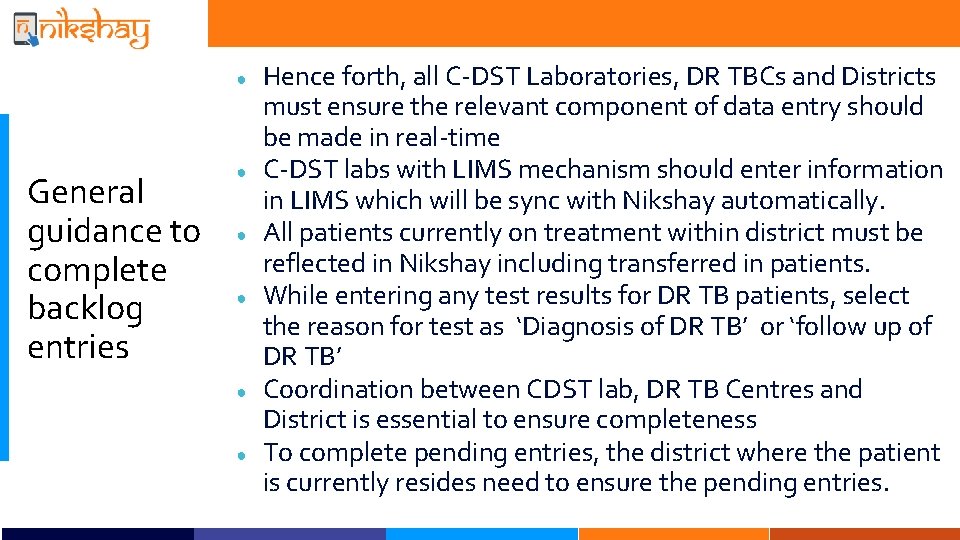 ● General guidance to complete backlog entries ● ● ● Hence forth, all C-DST