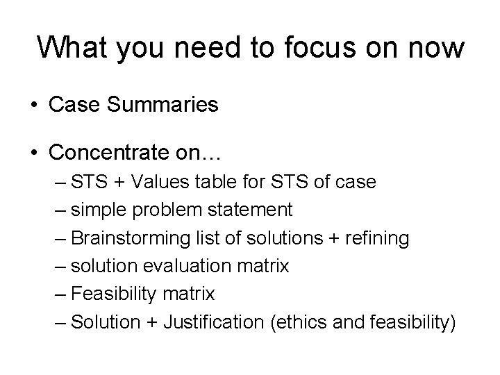 What you need to focus on now • Case Summaries • Concentrate on… –