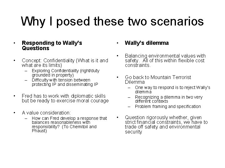 Why I posed these two scenarios • Responding to Wally’s Questions • Concept: Confidentiality