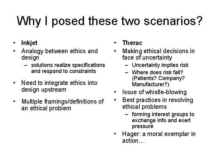 Why I posed these two scenarios? • Inkjet • Analogy between ethics and design