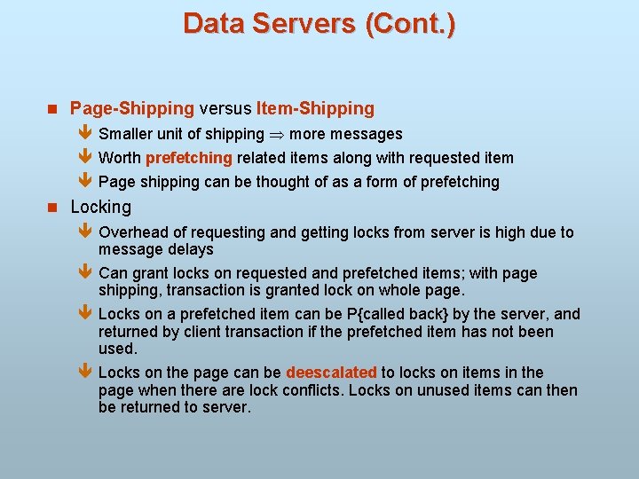 Data Servers (Cont. ) n Page-Shipping versus Item-Shipping ê Smaller unit of shipping more