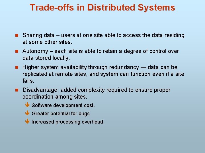 Trade-offs in Distributed Systems n Sharing data – users at one site able to