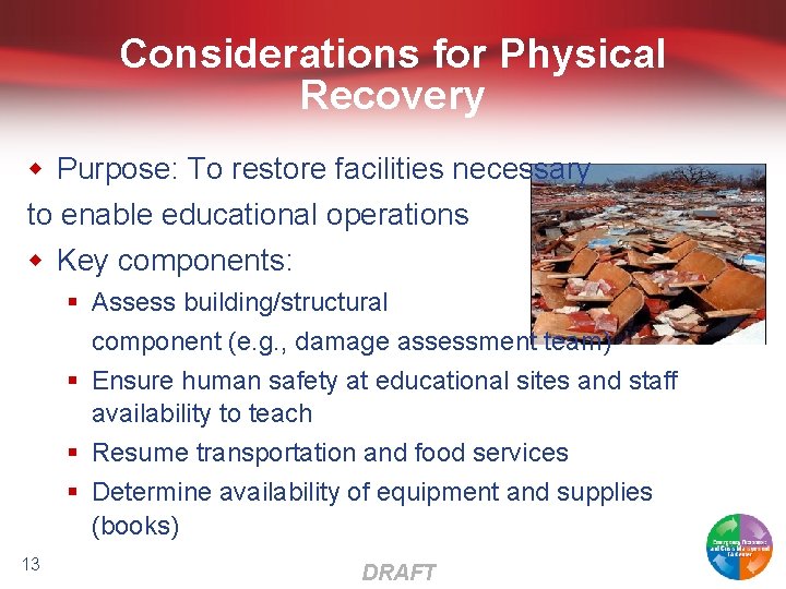 Considerations for Physical Recovery w Purpose: To restore facilities necessary to enable educational operations