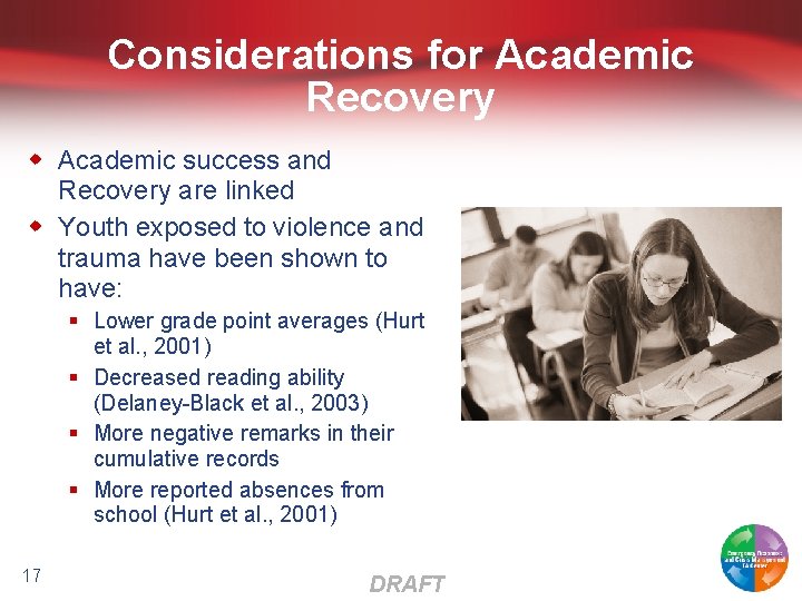 Considerations for Academic Recovery w Academic success and Recovery are linked w Youth exposed