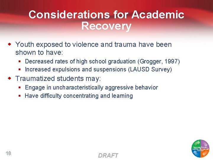 Considerations for Academic Recovery w Youth exposed to violence and trauma have been shown