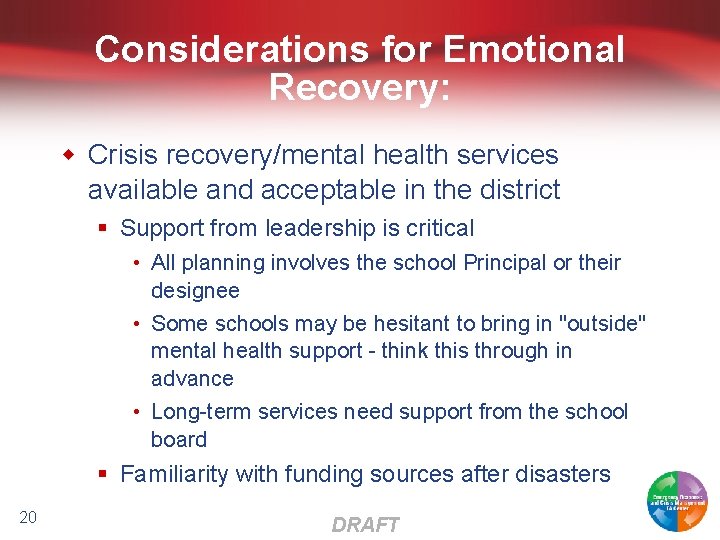 Considerations for Emotional Recovery: w Crisis recovery/mental health services available and acceptable in the