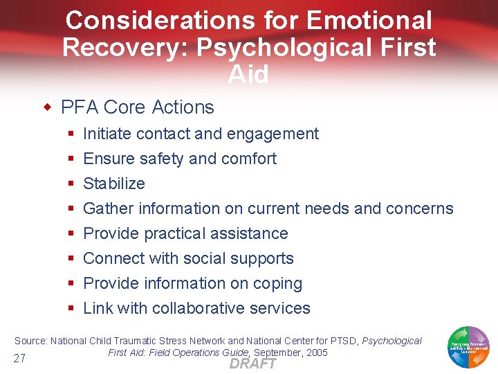 Considerations for Emotional Recovery: Psychological First Aid w PFA Core Actions § § §