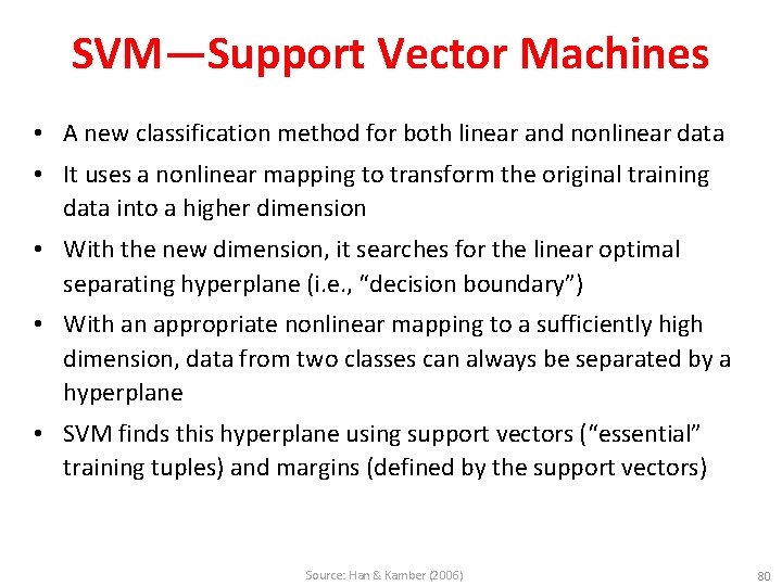 SVM—Support Vector Machines • A new classification method for both linear and nonlinear data