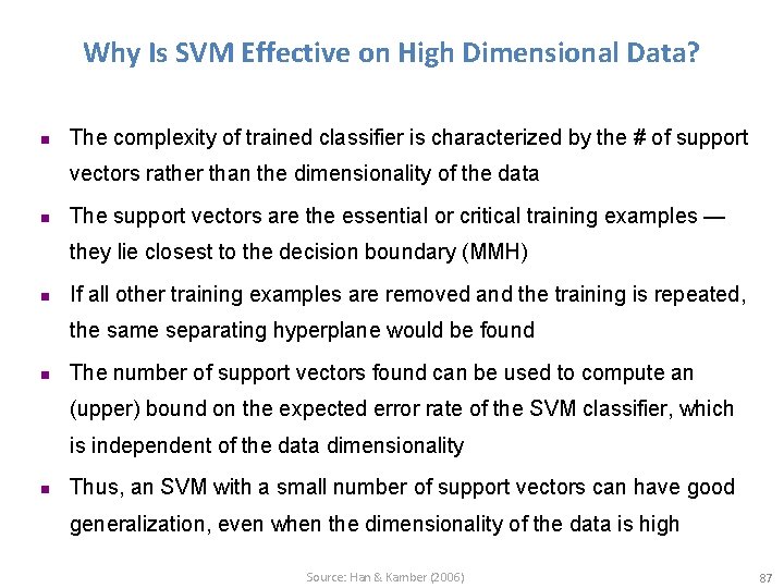 Why Is SVM Effective on High Dimensional Data? n The complexity of trained classifier