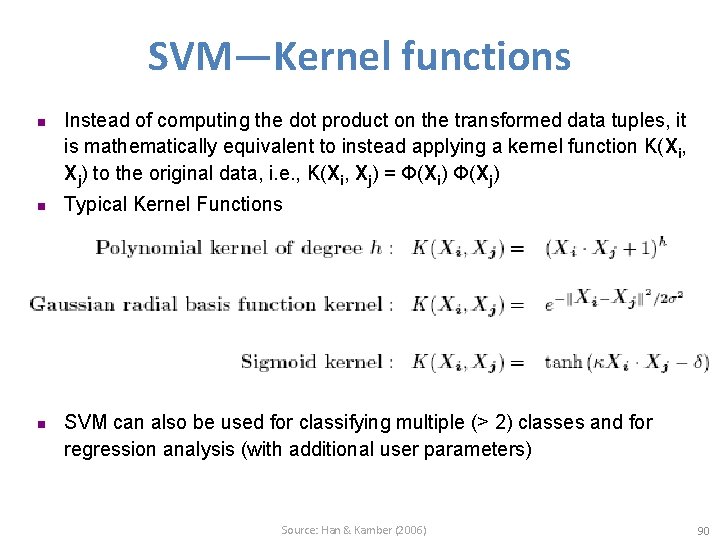 SVM—Kernel functions n n n Instead of computing the dot product on the transformed