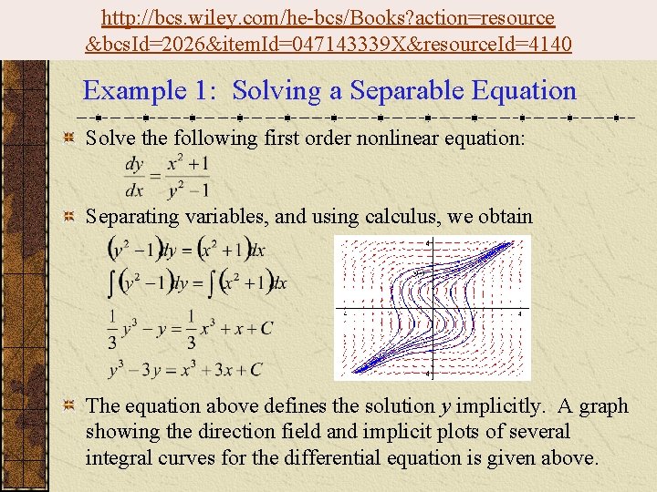 http: //bcs. wiley. com/he-bcs/Books? action=resource &bcs. Id=2026&item. Id=047143339 X&resource. Id=4140 Example 1: Solving a