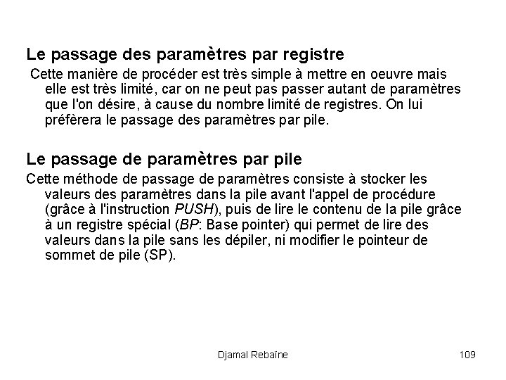 Le passage des paramètres par registre Cette manière de procéder est très simple à