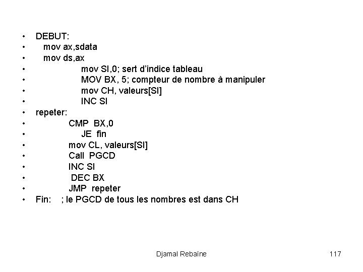  • • • • DEBUT: mov ax, sdata mov ds, ax mov SI,