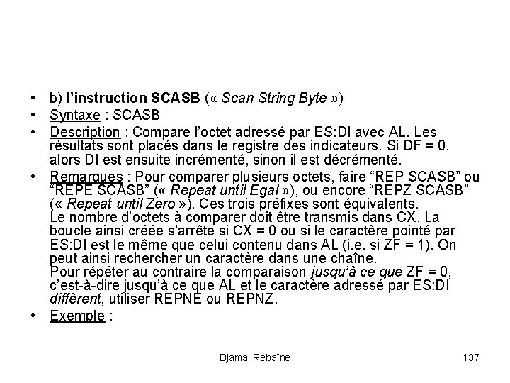  • b) l’instruction SCASB ( « Scan String Byte » ) • Syntaxe