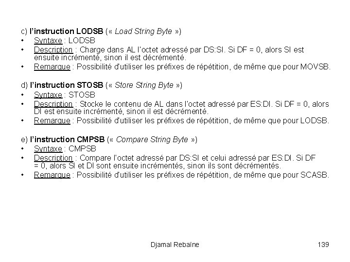 c) l’instruction LODSB ( « Load String Byte » ) • Syntaxe : LODSB