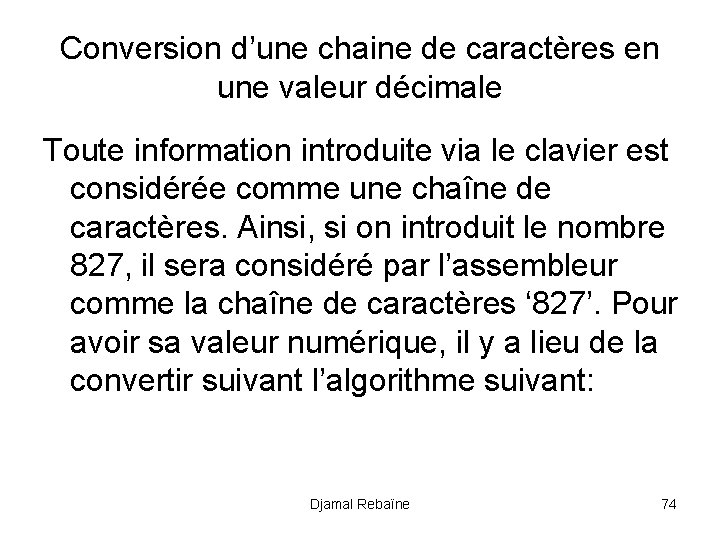 Conversion d’une chaine de caractères en une valeur décimale Toute information introduite via le