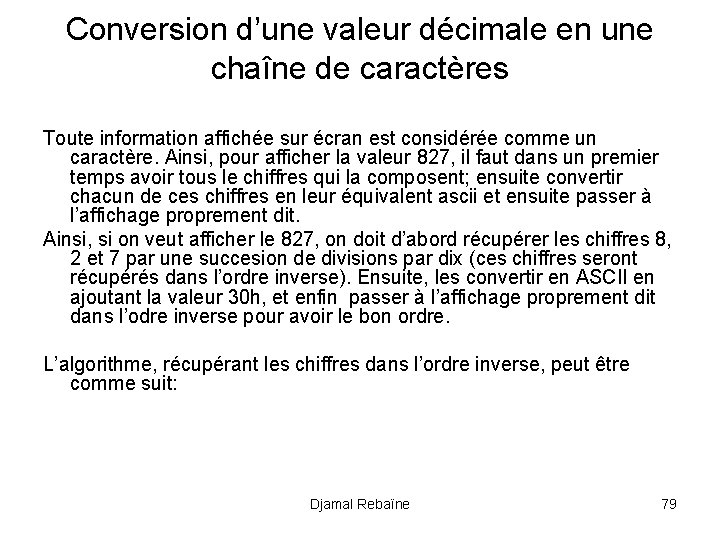 Conversion d’une valeur décimale en une chaîne de caractères Toute information affichée sur écran