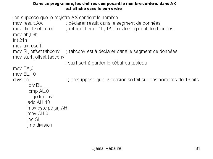 Dans ce programme, les chiffres composant le nombre contenu dans AX est affiché dans