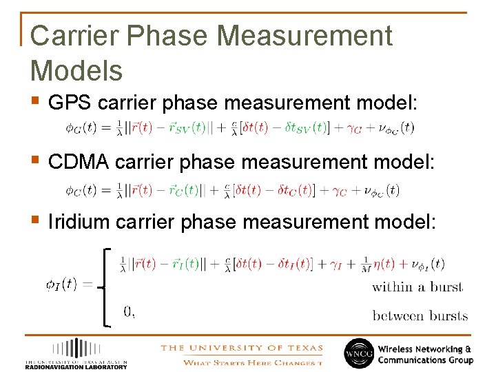 Carrier Phase Measurement Models § GPS carrier phase measurement model: § CDMA carrier phase