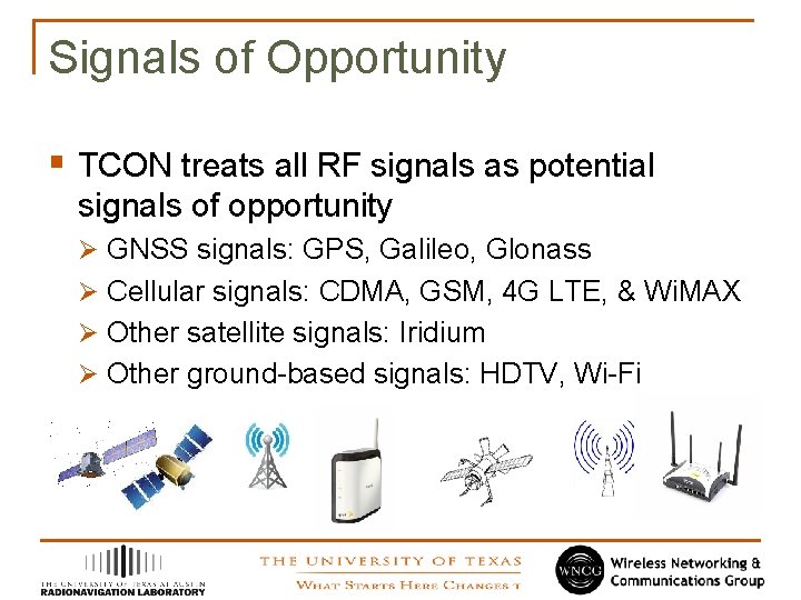 Signals of Opportunity § TCON treats all RF signals as potential signals of opportunity