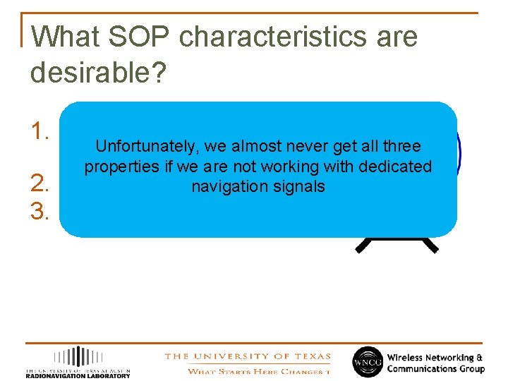 What SOP characteristics are desirable? 1. High received carrier-to- Unfortunately, we almost never get