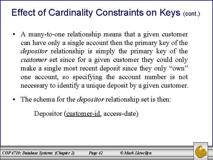 Effect of Cardinality Constraints on Keys (cont. ) • A many-to-one relationship means that