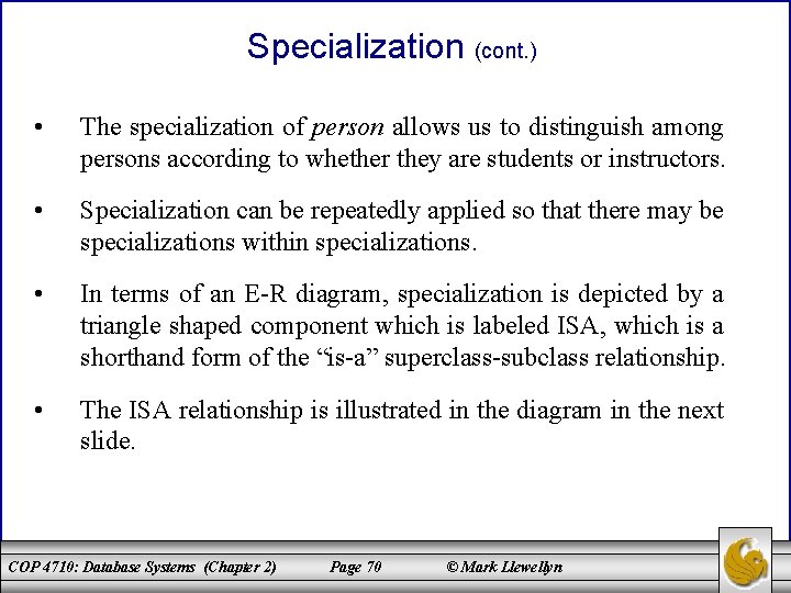 Specialization (cont. ) • The specialization of person allows us to distinguish among persons