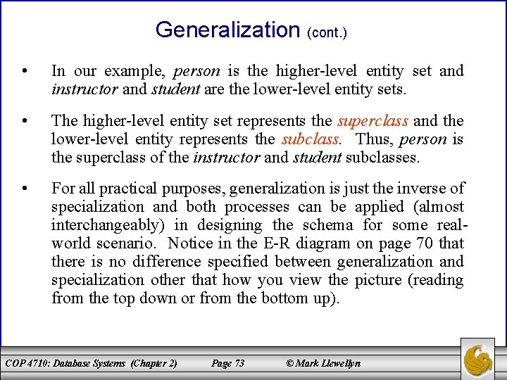 Generalization (cont. ) • In our example, person is the higher-level entity set and