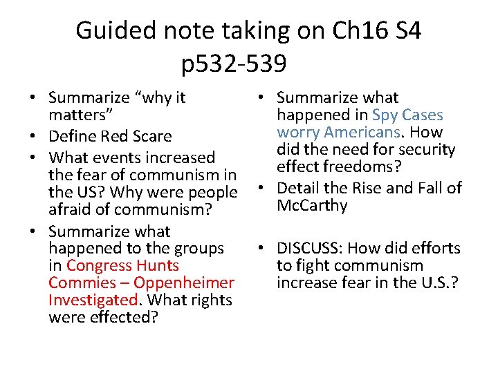 Guided note taking on Ch 16 S 4 p 532 -539 • Summarize “why