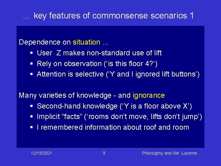 … key features of commonsense scenarios 1 Dependence on situation … § User Z